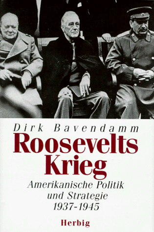 Dirk Bavendamm - Roosevelts Krieg: Amerikanische Politik und Strategie 1937 - 1945 - Preis vom 14.10.2026 23:07:16 h
