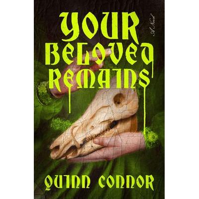 Your Beloved Remains, Gebundene Ausgabe von Quinn Connor, Castle Point Books, 978-1-250-46104-9