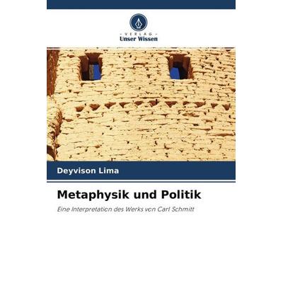 Metaphysik und Politik, Taschenbuch von Deyvison Lima, Verlag Unser Wissen, 978-620-4-68309-6