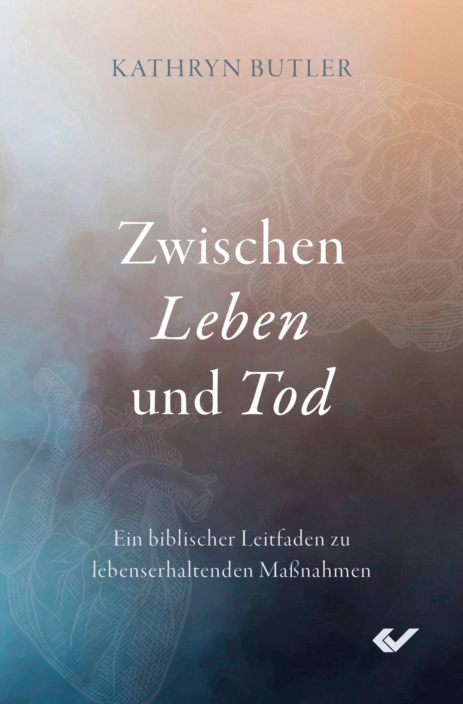 Kathryn Butler - Zwischen Leben und Tod: Ein biblischer Leitfaden zu lebenserhaltenden Maßnahmen - Preis vom 13.10.2026 11:25:28 h