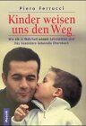 Piero Ferrucci - Kinder weisen uns den Weg. Wie sie in Wahrheit unsere Lehrmeister sind. Das besonders liebevolle Elternbuch - Preis vom 17.10.2026 19:25:27 h
