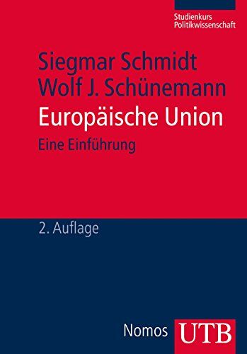 Siegmar Schmidt - Europäische Union: Eine Einführung (Studienkurs Politikwissenschaft, Band 3944) - Preis vom 12.10.2026 11:37:12 h