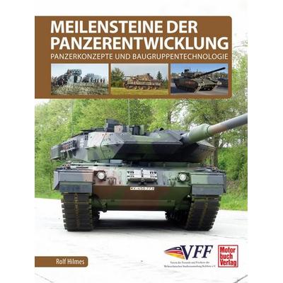 Meilensteine der Panzerentwicklung, Gebundene Ausgabe von Rolf Hilmes, Motorbuch Verlag, 978-3-613-04836-2