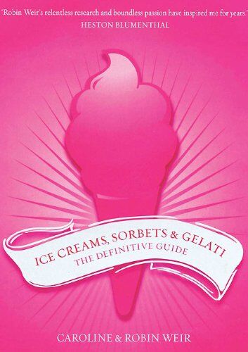 Caroline Weir - Ice Creams, Sorbets & Gelati: The Definitive Guide - Preis vom 30.09.2026 22:30:23 h