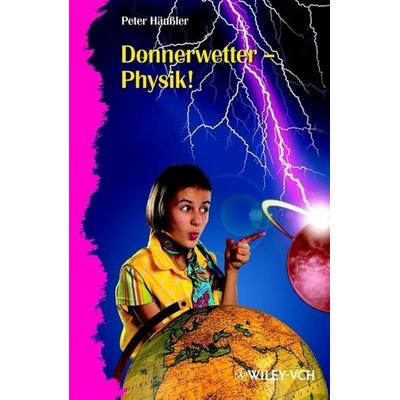 Häußler: Donnerwetter-Physik, Taschenbuch von Peter Häussler, Wiley-VCH