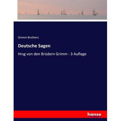 Deutsche Sagen, Taschenbuch von Grimm Brothers, Hansebooks, 978-3-337-80907-2