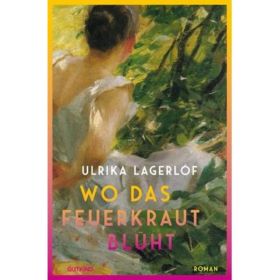 Wo das Feuerkraut blüht (Die Norrland-Saga, Bd. 2), Taschenbuch von Ulrika Lagerlöf, Gutkind Verlag