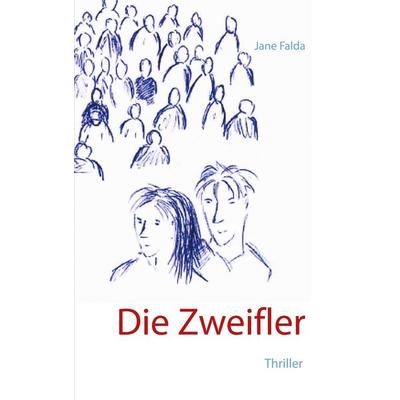 Die Zweifler, Taschenbuch von Jane Falda, BoD – Books on Demand, 978-3-7526-6153-8