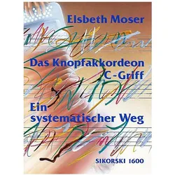 Das Knopfakkordeon C-Griff ein systematischer Weg, Sachbücher von Elsbeth Moser