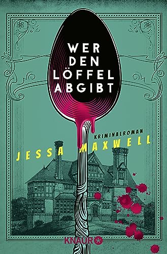 Jessa Maxwell - Wer den Löffel abgibt: Kriminalroman - Preis vom 11.10.2026 03:10:56 h