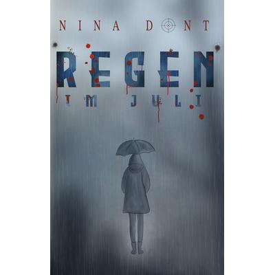 Regen im Juli, Taschenbuch von Nina Dont, BoD – Books on Demand, 978-3-695-17934-3