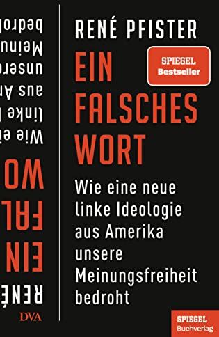 René Pfister - Ein falsches Wort: Wie eine neue linke Ideologie aus Amerika unsere Meinungsfreiheit bedroht - Ein SPIEGEL-Buch - Preis vom 14.10.2026 23:07:16 h