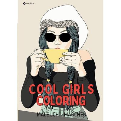 Malbuch für Mädchen Cool Girls Coloring für Teenager, Jugendliche, Tweens, Süße Malseiten Geschenk Weihnachten Zum Wichteln Adventszeit Winterzeit