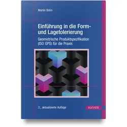 Einführung in die Form- und Lagetolerierung, Fachbücher von Martin Bohn, Martin, Bohn