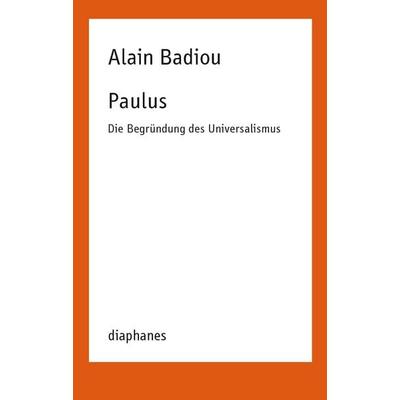 Paulus, Taschenbuch von Alain Badiou, Diaphanes, 978-3-0358-0143-9