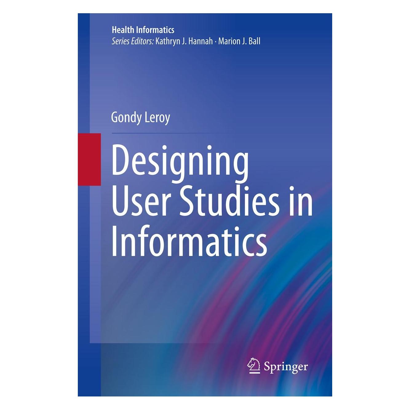 Springer Designing User Studies in Informatics (Englisch, Hardcover, Gondy Leroy) (9780857296214)