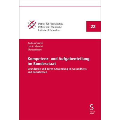 Kompetenz- und Aufgabenteilung im Bundesstaat, Taschenbuch von , Stämpfli Verlag AG, 978-3-7272-0953-6
