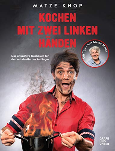 Matze Knop - Kochen mit zwei linken Händen: Das ultimative Kochbuch für den untalentierten Anfänger (Gräfe und Unzer Einzeltitel) - Preis vom 30.09.2026 22:30:23 h