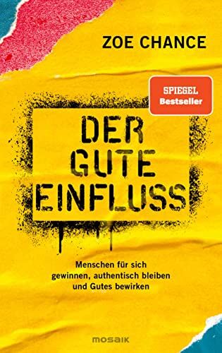 Chance, Dr. Zoe - Der gute Einfluss: Menschen für sich gewinnen, authentisch bleiben und Gutes bewirken - Preis vom 09.10.2026 07:28:09 h