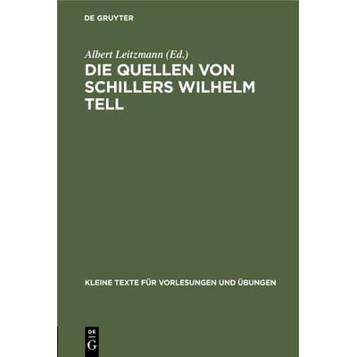 Die Quellen von Schillers Wilhelm Tell, Gebundene Ausgabe von , De Gruyter, 978-3-11-099948-8