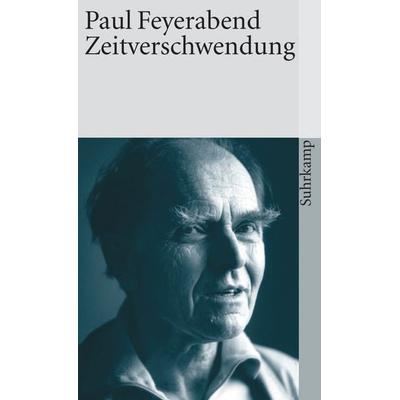 Zeitverschwendung, Taschenbuch von Paul Feyerabend, Suhrkamp, 978-3-518-39222-5
