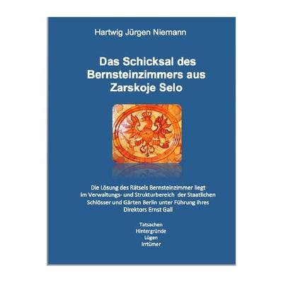 Das Schicksal des Bernsteinzimmers, Taschenbuch von Hartwig Niemann, Epubli, 978-3-7375-6400-7