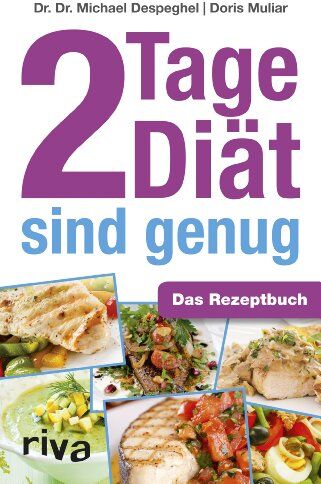 Despeghel, Dr. Dr. Michael - 2 Tage Diät sind genug: Das Rezeptbuch - Preis vom 13.10.2026 11:25:28 h