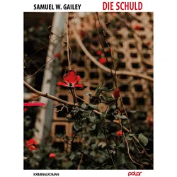 Die Schuld, Belletristik von Samuel W. Gailey
