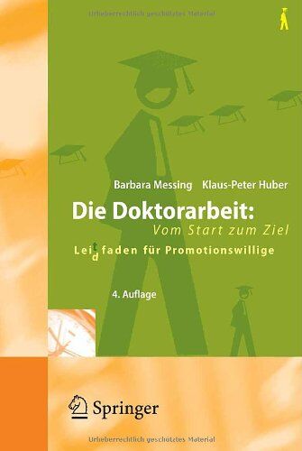 Barbara Messing - Die Doktorarbeit: Vom Start zum Ziel: Lei(d)tfaden für Promotionswillige - Preis vom 09.10.2026 07:28:09 h