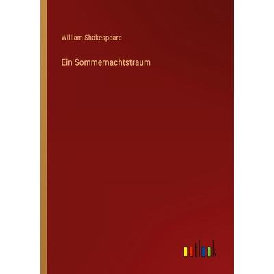Ein Sommernachtstraum, Taschenbuch von William Shakespeare, Outlook, 978-3-368-21930-7