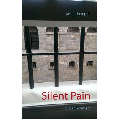 Silent Pain, Taschenbuch von Jasmin Kempter, BoD – Books on Demand, 978-3-7386-0465-8