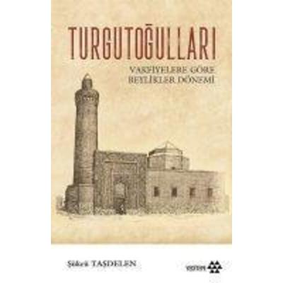 Turgutogullari, Taschenbuch von Sükrü Tasdelen, Yeditepe Yayinevi