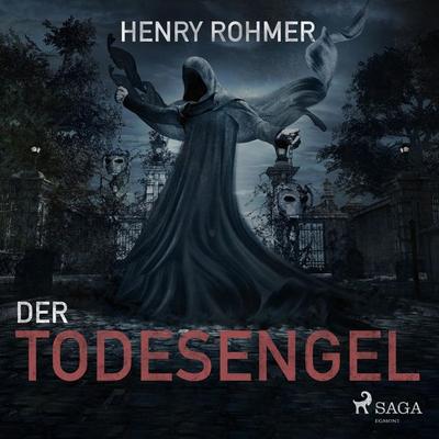 Der Todesengel (Ungekürzt) - Henry Rohmer, Audio, 9788711952047