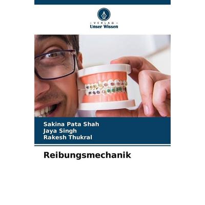 Reibungsmechanik, Taschenbuch von Sakina Pata Shah,Jaya Singh,Rakesh Thukral, Verlag Unser Wissen, 978-620-2-45222-9