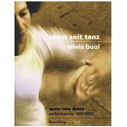 Raum Zeit Tanz - Silvia Buol, Fachbücher von Simon Baur, Rolf Bürgin, Gabriele Bandstetter, Heinz Heer