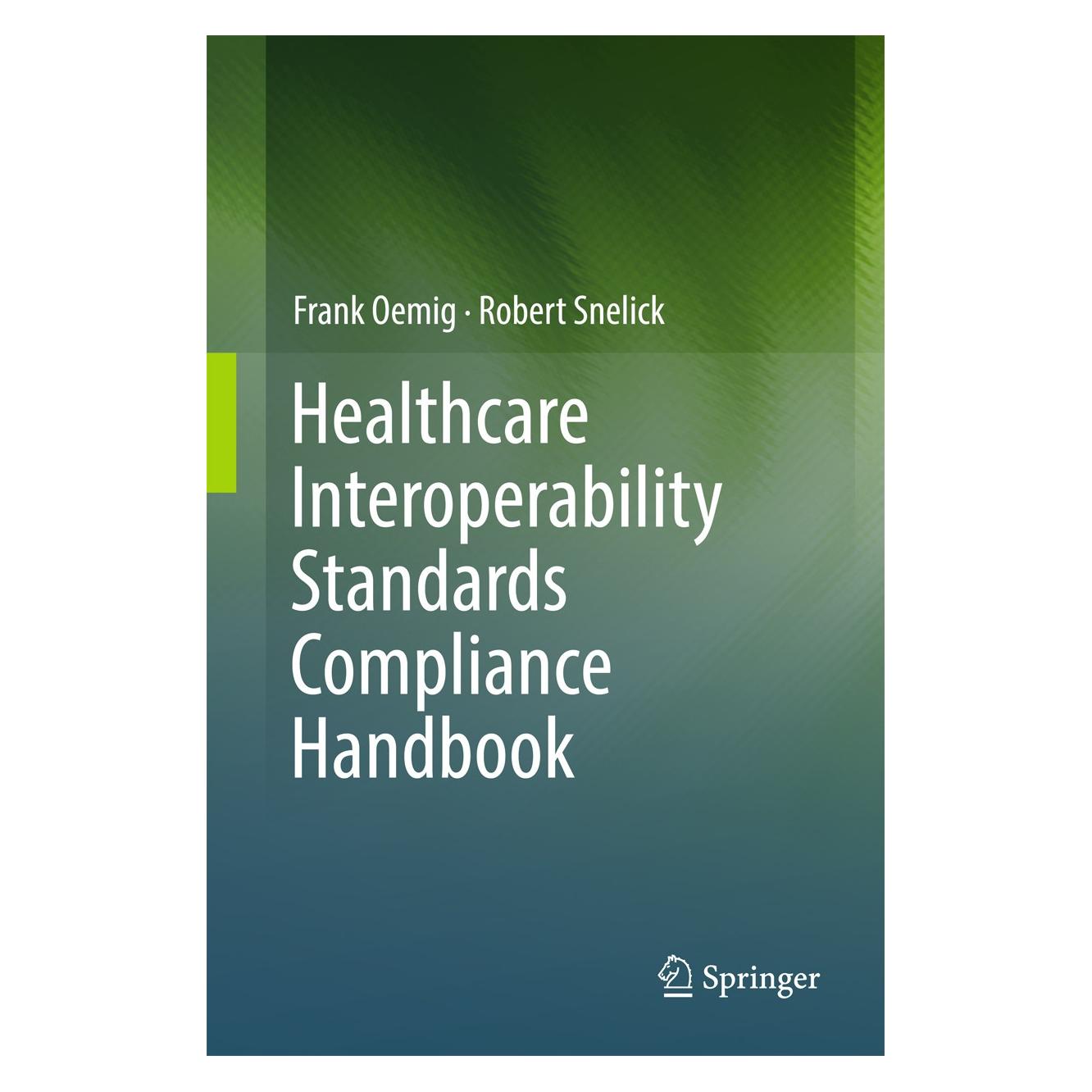 Springer Healthcare Interoperability Standards Compliance Handbook (Englisch, Frank Oemig, Robert Snelick, 2017) (9783319448374)