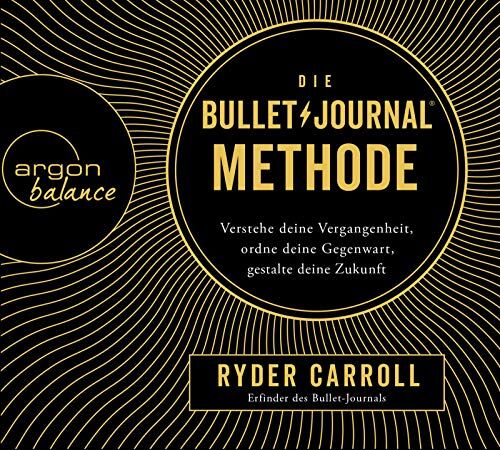 Ryder Carroll - Die Bullet-Journal-Methode: Verstehe deine Vergangenheit, ordne deine Gegenwart, gestalte deine Zukunft - Preis vom 09.10.2026 07:28:09 h