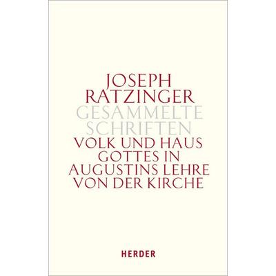 Volk und Haus Gottes in Augustins Lehre von der Kirche, Gebundene Ausgabe von Joseph Ratzinger, Herder, 978-3-451-34053-6