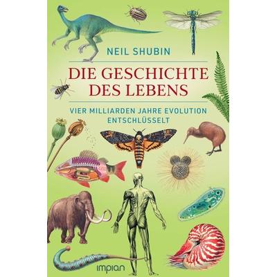 Die Geschichte des Lebens, Taschenbuch von Neil Shubin, Impian, 978-3-96269-168-4