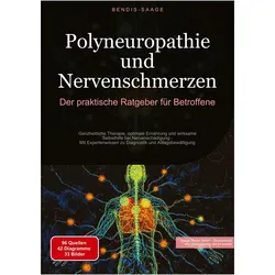 Polyneuropathie und Nervenschmerzen: Der praktische Ratgeber fr Betroffene, Ratgeber von Bendis A. I. Saage - Deutschland