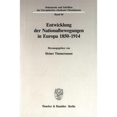 Entwicklung der Nationalbewegungen in Europa 1850-1914., Taschenbuch von , Duncker & Humblot, 978-3-428-08860-7