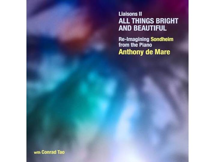 Liaisons II: All Things Bright And Beautiful: Re-Imagining Sondheim From The Piano