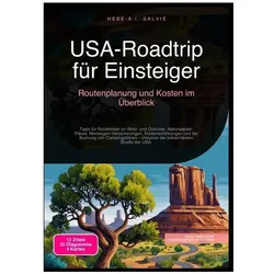 USA-Roadtrip für Einsteiger: Routenplanung und Kosten im Überblick, Ratgeber von Hebe A.I. Salvie