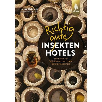 Richtig gute Insektenhotels, Taschenbuch von Helga Hofmann, Verlag Eugen Ulmer, 978-3-8186-1318-1