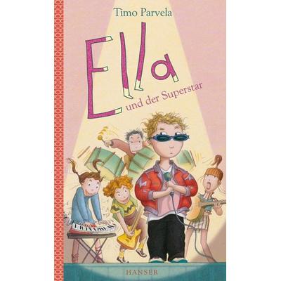 Ella und der Superstar / Ella Band 4, Gebundene Ausgabe von Timo Parvela, Carl Hanser, 978-3-446-23590-8