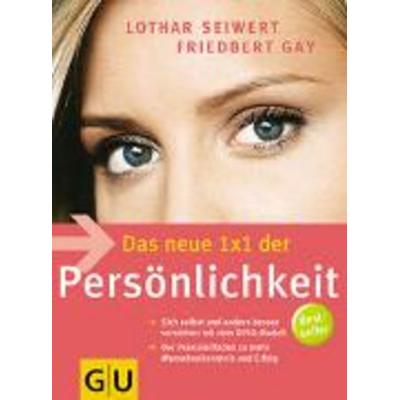 Persönlichkeit, Das neue 1x1 der, Taschenbuch von Friedbert Gay,Lothar Seiwert, Gräfe & Unzer