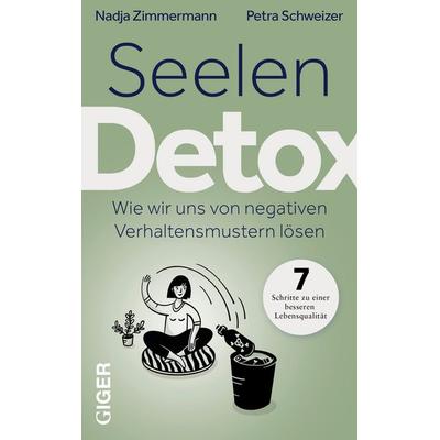Seelen Detox, Taschenbuch von Nadja Zimmermann,Petra Schweizer, Giger Verlag
