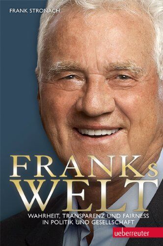 Frank Stronach - Franks Welt: Wahrheit, Transparenz und Fairness in Politik und Gesellschaft - Preis vom 09.10.2026 07:28:09 h