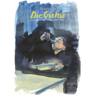 Die Giehse, Gebundene Ausgabe von Barbara Yelin, Reprodukt, 978-3-95640-458-0