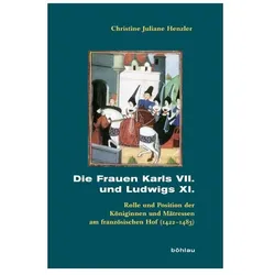 Die Frauen Karls VII. und Ludwigs XI, Fachbücher von Christine Juliane Henzler